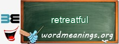 WordMeaning blackboard for retreatful